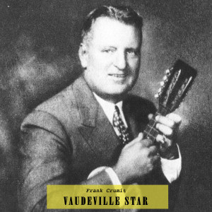 Album Vaudeville Star from Frank Crumit