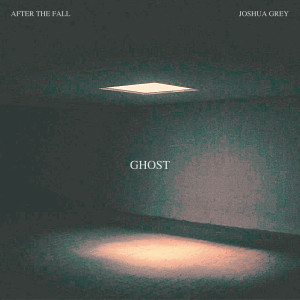 Listen to Ghost song with lyrics from Joshua Grey