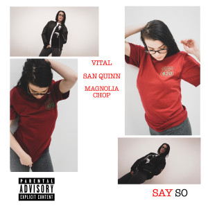 ดาวน์โหลดและฟังเพลง Say So (Explicit) พร้อมเนื้อเพลงจาก Vital