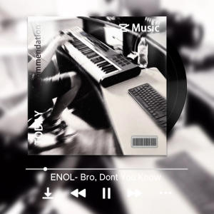 Enol的專輯Bro, don't you know (feat. Keymo Coleman) [Explicit]