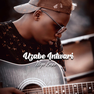 Listen to Uzabe Intwari song with lyrics from Niyo Bosco
