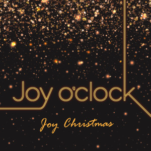 ดาวน์โหลดและฟังเพลง Joy Christmas พร้อมเนื้อเพลงจาก Joy O'clock