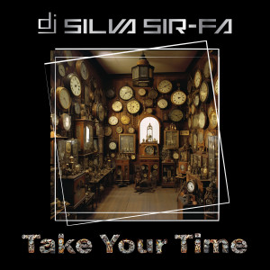 Album Take Your Time from DJ Silva Sir-Fa