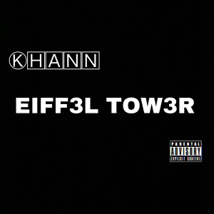 收聽Khann的EIFFEL TOWER (Explicit)歌詞歌曲