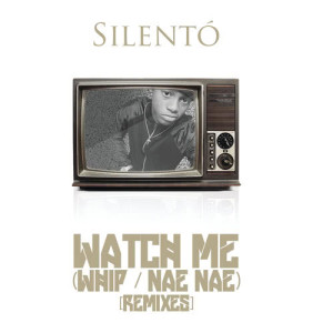 收聽Silentó的Watch Me (Whip / Nae Nae) (Spanglish Version)歌詞歌曲