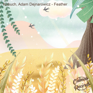 ดาวน์โหลดและฟังเพลง Feather พร้อมเนื้อเพลงจาก Kubuch