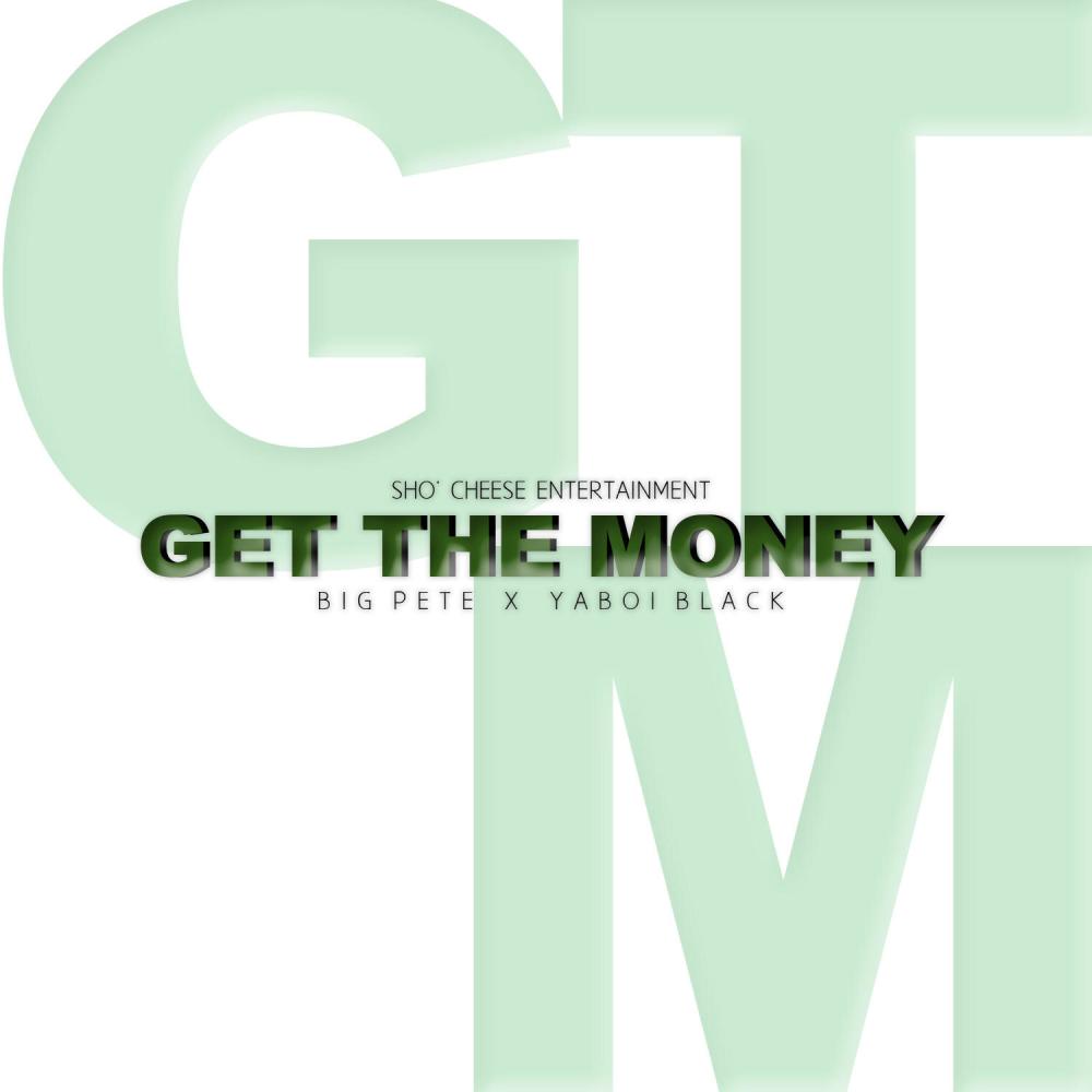 Get The Money (feat. Big Pete & YaBoi Black) (Explicit)