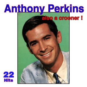 อัลบัม Also a Crooner... - 22 Hits ศิลปิน Anthony Perkins