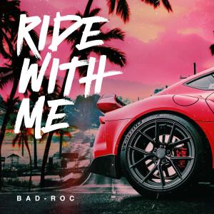Listen to Ride With Me (Explicit) song with lyrics from Bad-Roc