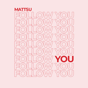 Mattsu的專輯Follow You