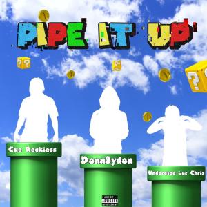 Cue Reckless的專輯Pipe It Up (Explicit)