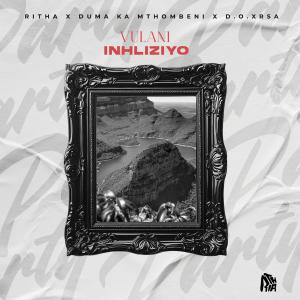 ดาวน์โหลดและฟังเพลง Vulani Inhliziyo (feat. Duma ka Mthombeni & D.O.XRSA) พร้อมเนื้อเพลงจาก RITHA