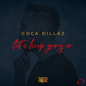 Album Let's Keep Going On from Coca Dillaz