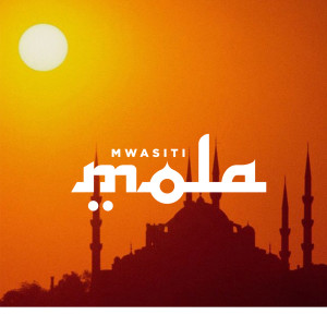 ดาวน์โหลดและฟังเพลง Mola พร้อมเนื้อเพลงจาก Mwasiti