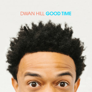 Dwan Hill的专辑Good Time