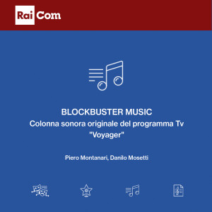 Album Blockbuster Music (Colonna sonora originale del programma Tv "Voyager") oleh Piero Montanari