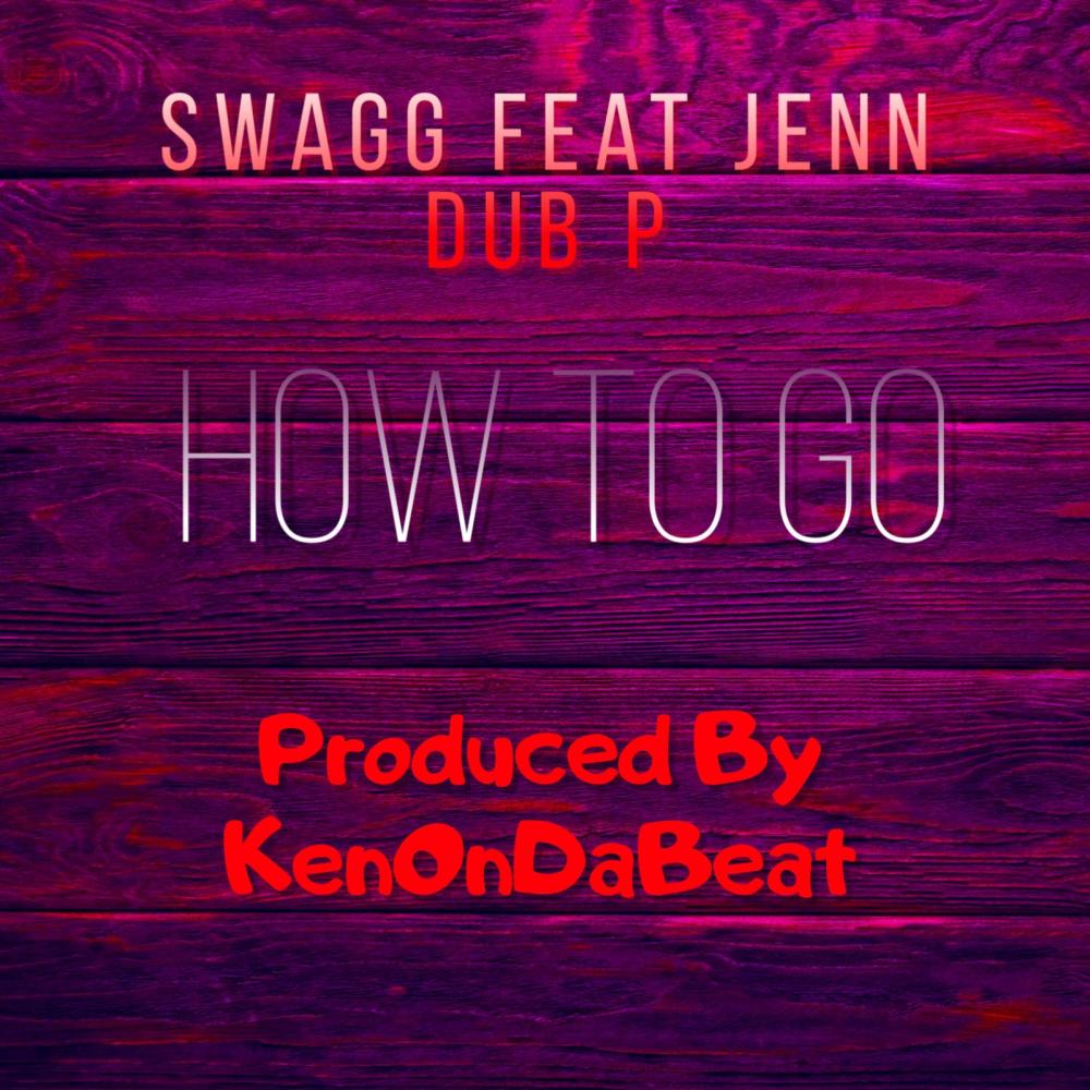 How To Go (feat. Dub P & Jenn|Explicit)
