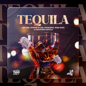 ดาวน์โหลดและฟังเพลง Tequila พร้อมเนื้อเพลงจาก JAM KAM