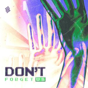 收聽WXTMXT的Don't Forget Us (Explicit)歌詞歌曲