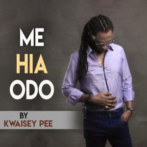 ดาวน์โหลดและฟังเพลง Me Hia Odo พร้อมเนื้อเพลงจาก Kwaisey Pee