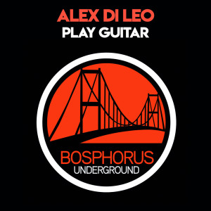 ดาวน์โหลดและฟังเพลง Play Guitar พร้อมเนื้อเพลงจาก Alex Di Leo
