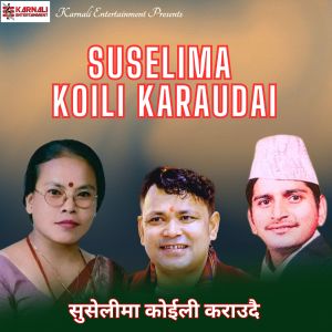 Album Suselima koili Karaudai oleh Raju Pariyar