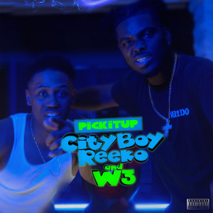 ดาวน์โหลดและฟังเพลง Pick It Up (Explicit) พร้อมเนื้อเพลงจาก City Boy Reeko