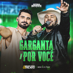 Album Garganta / Por Você (Sistema Diferente) from Bruno Reis & Thiago