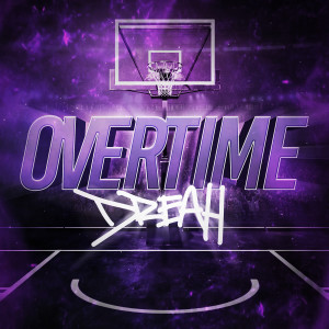 Dreah的专辑Overtime (Explicit)