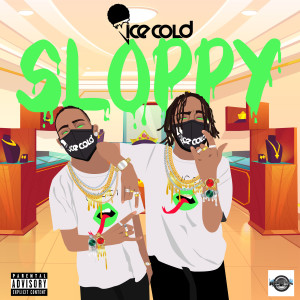 收聽Ice Cold的Sloppy (Explicit)歌詞歌曲