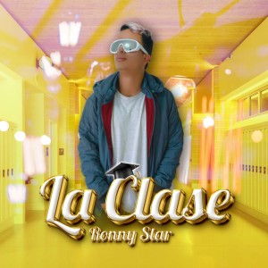 ดาวน์โหลดและฟังเพลง La Clase (Explicit) พร้อมเนื้อเพลงจาก Ronny Star