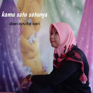 Listen to Kamu Satu Satunya song with lyrics from Dian Novita Sari