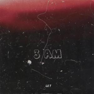 Listen to 3 A.M (Explicit) song with lyrics from Lil T