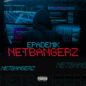 Epademik的專輯NetBangerz (Explicit)