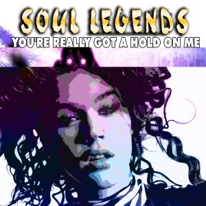 Various Artists的專輯Soul Legends (You're Really Got A Hold On Me) (Explicit)