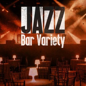 Jazz Bar Chillout的專輯Jazz Bar Variety