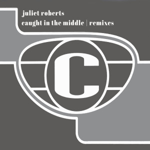 Juliet Roberts的專輯Caught In The Middle (Remixes)