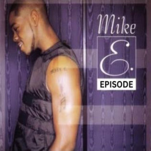 Dengarkan lagu Episode nyanyian Mike E. dengan lirik
