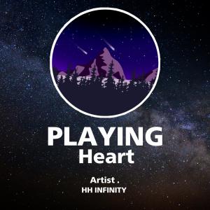 Dengarkan Playing Heart lagu dari HH Infinity dengan lirik