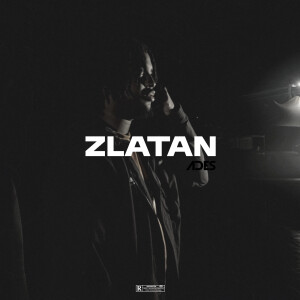 Listen to Zlatan (Explicit) song with lyrics from Ades