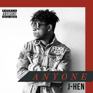收聽J-Hen的Anyone (Explicit)歌詞歌曲