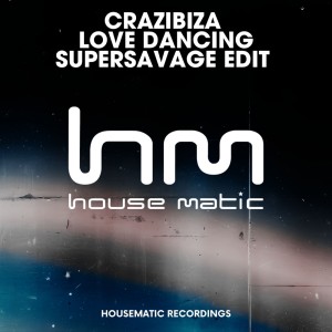 Album Love Dancing (Supersavage Edit) from Crazibiza