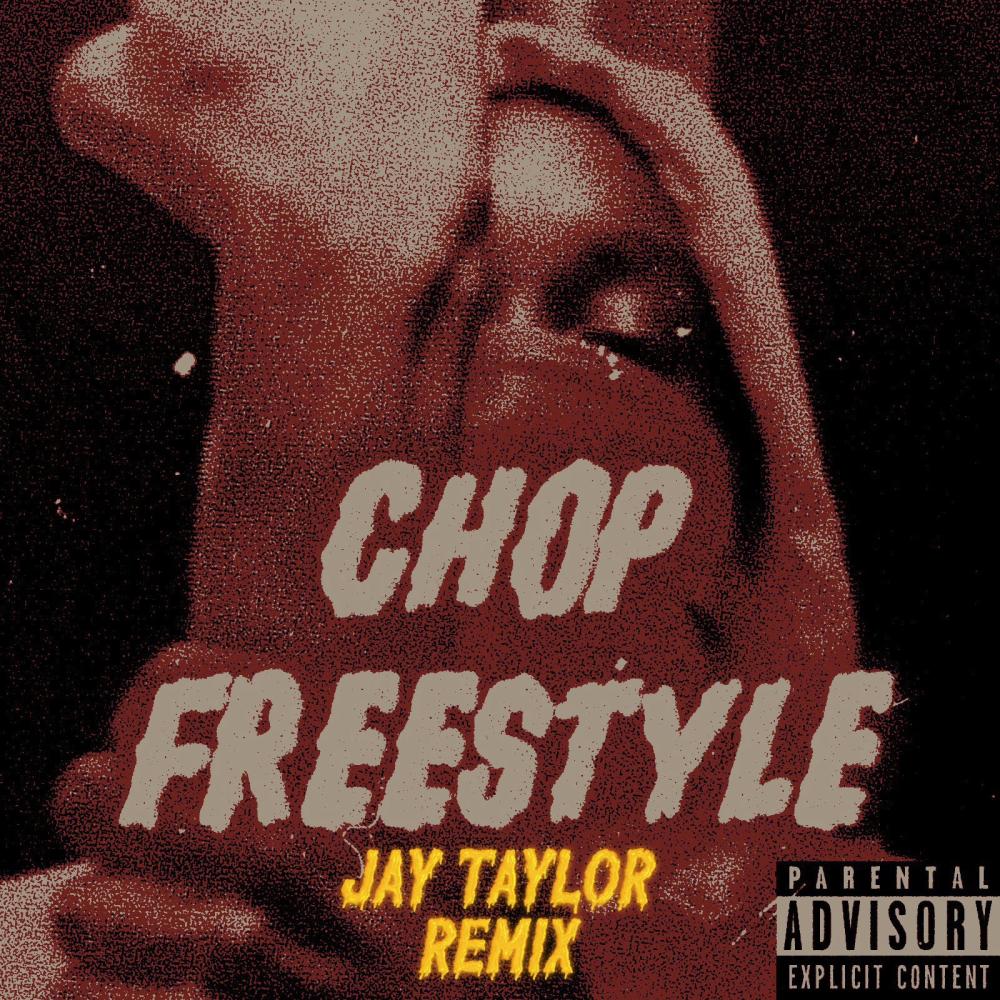 Chop Freestyle (feat. Jay Taylor) (Glitchcore Remix|Explicit)