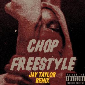 Reptile B的專輯Chop Freestyle (feat. Jay Taylor) [Glitchcore Remix] (Explicit)