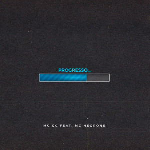 Listen to Progresso song with lyrics from Mc GC