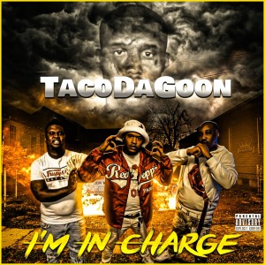 TacoDaGoon的專輯Im in Charge (Explicit)