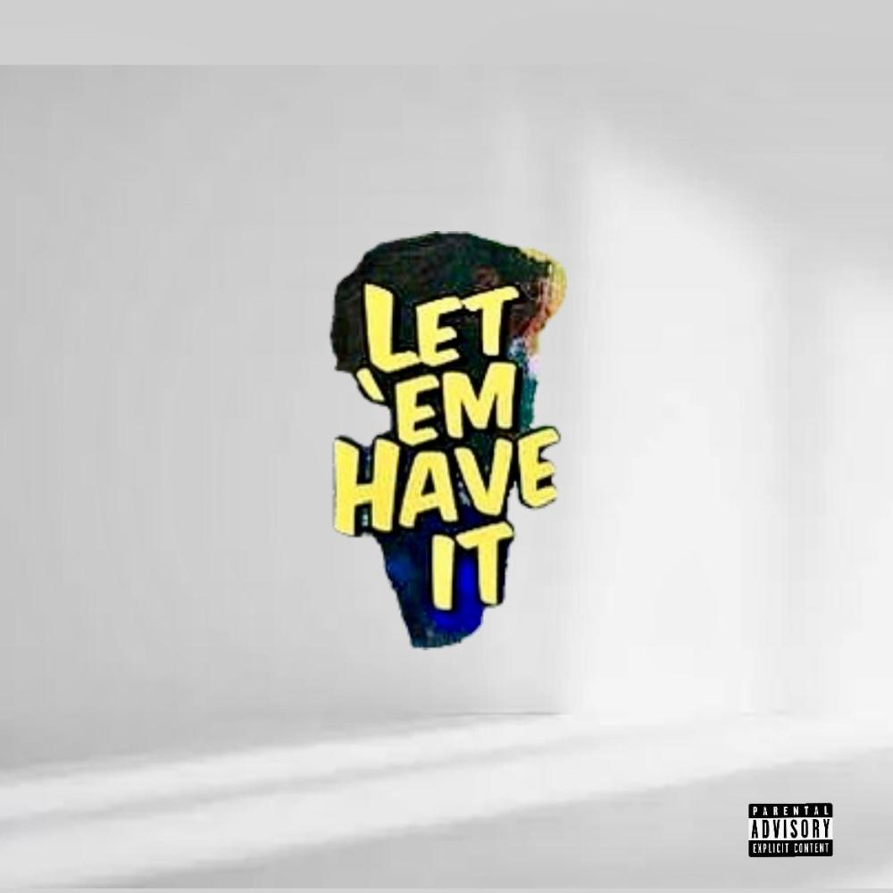 Let Em Have It (feat. Cre8tive) (Explicit)