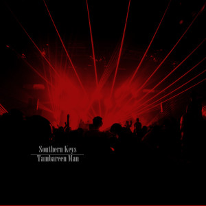 Listen to Tambareen Man (Explicit) song with lyrics from Southern Keys