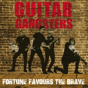 Guitar Gangsters的專輯Fortune Favours the Brave
