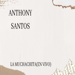 Anthony Santos的專輯La Muchachita